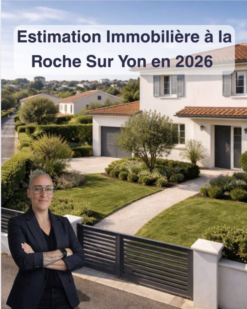 Estimation immobilière La Roche-sur-Yon 2026 — bien immobilier vendéen avec accompagnement expert